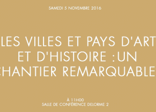 Les Villes et Pays d’art et d’histoire : un chantier remarquable !