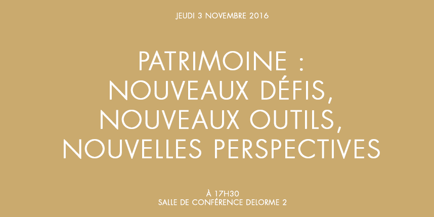 Patrimoine : nouveaux défis, nouveaux outils, nouvelles perspectives