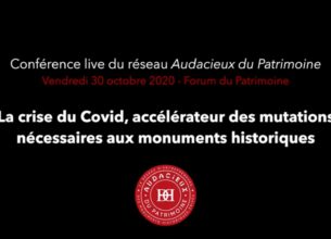 “La crise du Covid, accélérateur des mutations nécessaires aux monuments historiques – Témoignage de propriétaires-gestionnaires”