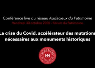 « La crise du Covid, accélérateur des mutations nécessaires aux monuments historiques – Témoignage de propriétaires-gestionnaires »